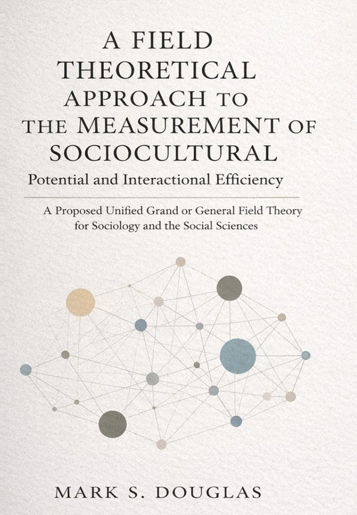 Cover of A Field Theoretical Approach to the Measurement of Sociocultural Potential and Interactional Efficiency